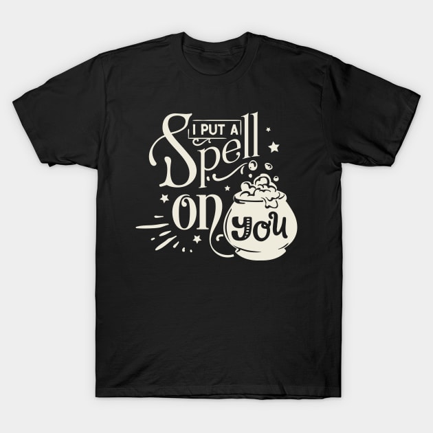 I Put A Spell On You T-Shirt by TeeNoir